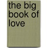 The Big Book Of Love door Tracey Moroney