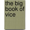 The Big Book Of Vice by Steve Vance
