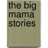 The Big Mama Stories