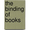 The Binding Of Books door Herbert P. Horne