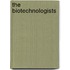 The Biotechnologists