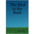 The Bird in the Bush