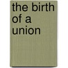 The Birth Of A Union door Davida Russell