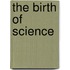 The Birth Of Science