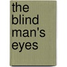 The Blind Man's Eyes by William Macharg