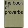 The Book Of Proverbs door . Anonymous