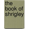The Book Of Shrigley door M. Gooding