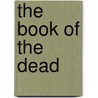 The Book of the Dead by Sir E.A. Wallis Budge