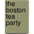 The Boston Tea Party