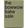 The Bowwow Bake Sale door Judith Bauer Stamper