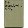 The Brandywine Story door The Brandywine Battlefield Park Commissi