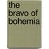 The Bravo Of Bohemia