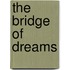 The Bridge of Dreams