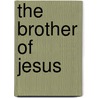 The Brother Of Jesus door Chilton