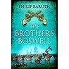 The Brothers Boswell by Philip Baruth