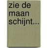 Zie de maan schijnt... by Jeska Verstegen