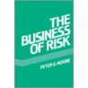 The Business Of Risk by Peter G. Moore