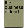 The Business of Food door Ken Albala