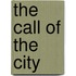 The Call Of The City