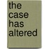 The Case Has Altered
