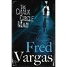The Chalk Circle Man door Fred Vargas