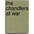 The Chandlers At War