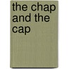 The Chap And the Cap by Mary Elizabeth Salzmann
