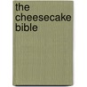 The Cheesecake Bible door George Geary