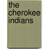 The Cherokee Indians