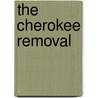 The Cherokee Removal by Professor Theda Perdue