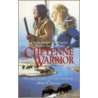 The Cheyenne Warrior by Michael B. Druxman