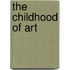 The Childhood Of Art