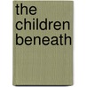 The Children Beneath by Rosa Clark