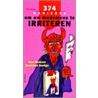 374 manieren om uw medemens te irriteren door J.P. Geelen