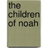 The Children of Noah