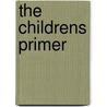 The Childrens Primer door Ellen M. Cyr