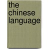 The Chinese Language door John Defrancis