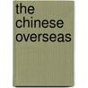 The Chinese Overseas by Wang Gungwu
