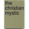 The Christian Mystic door Evelyn Underhill