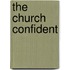 The Church Confident