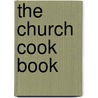 The Church Cook Book door Anonymous Anonymous