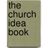 The Church Idea Book