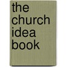 The Church Idea Book door Shane Groth