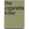 The Cigarette Killer door R.J. Burke