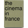 The Cinema In France by Jill Forbes