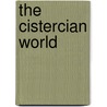 The Cistercian World by Thomas Wyatt