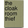The Cloak Room Thief by Charles William Bardeen