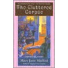The Cluttered Corpse door Mary Jane Maffini