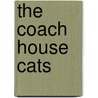 The Coach House Cats door Marilyn Edwards