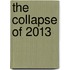 The Collapse of 2013